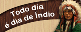 Todo o dia é dia de indio